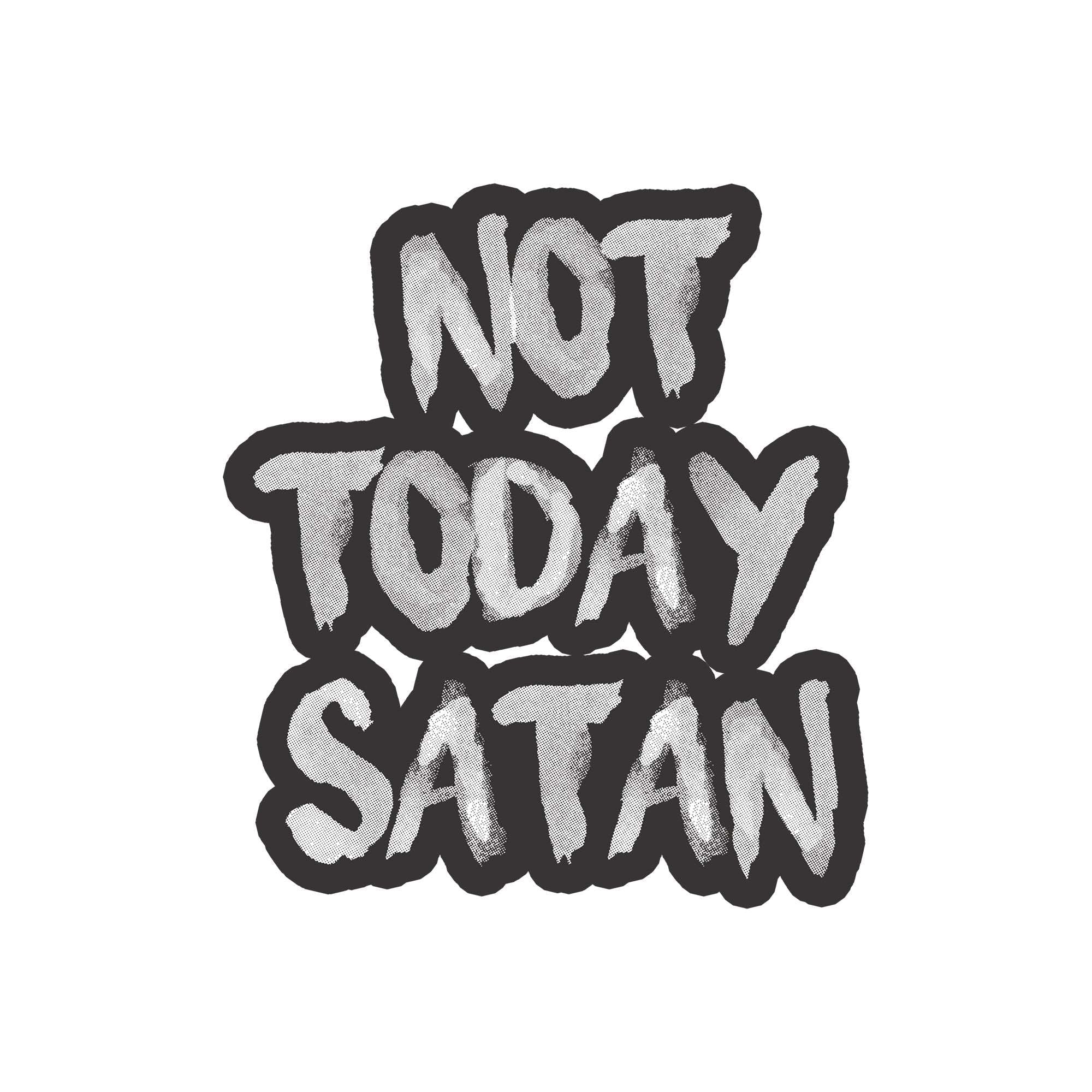 Not Today Satan - Sticker - 